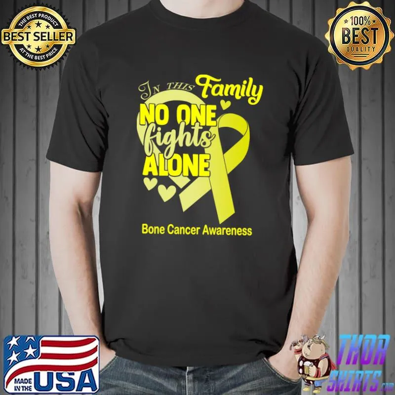Bone Cancer Awareness In This Family No One Fights Alone Classic T-Shirt Unisex
