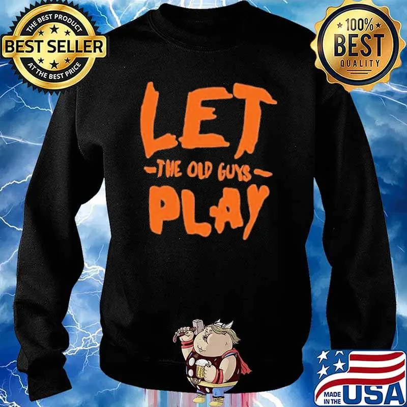 Brandon Crawford – Let The Old Guys Play Shirt Sweater