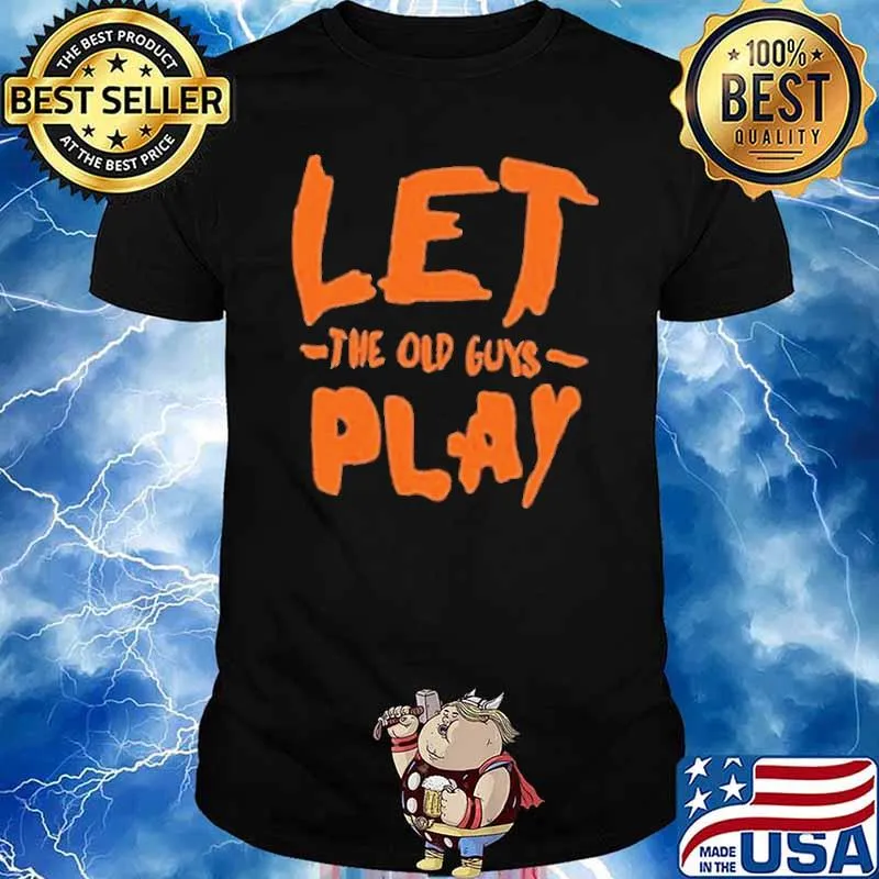 Brandon Crawford – Let The Old Guys Play Shirt
