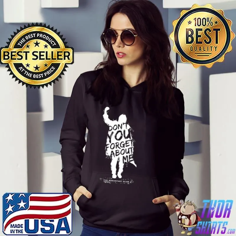 Breakfast Club Don't You Forget About Me Text T-Shirt Hoodie