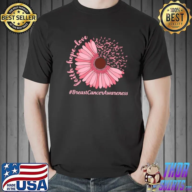 Breast Cancer Awareness Pink Flower faith hope love T-Shirt Unisex