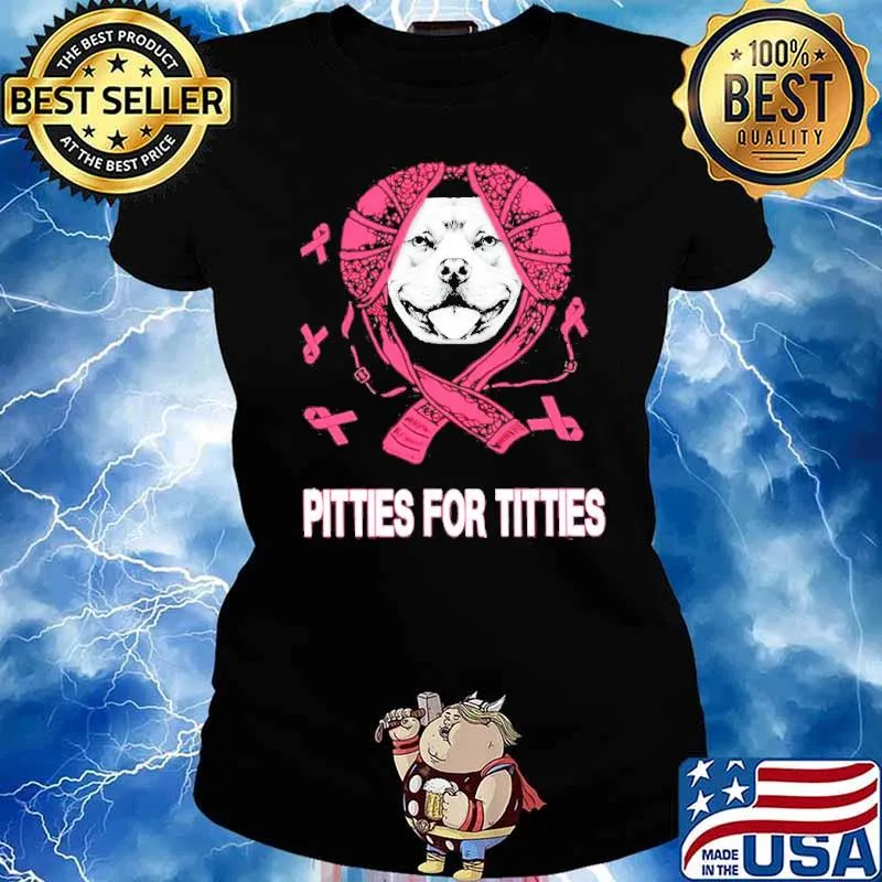 Breast Cancer Pitties for titties s Ladies tee