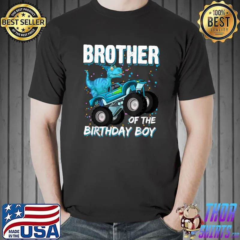 Brother Of The Birthday Boy - TRex Dinosaur Monster Truck T-Shirt