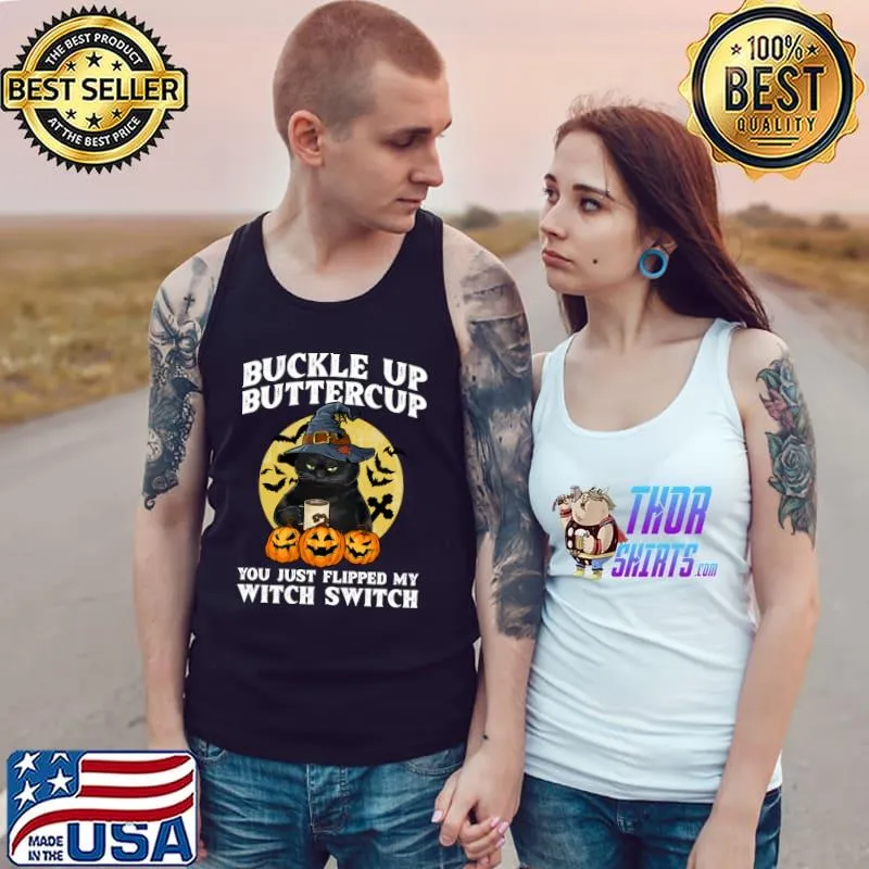 Buckle Up Butter Cup Cat Witch T-Shirt Tank Top