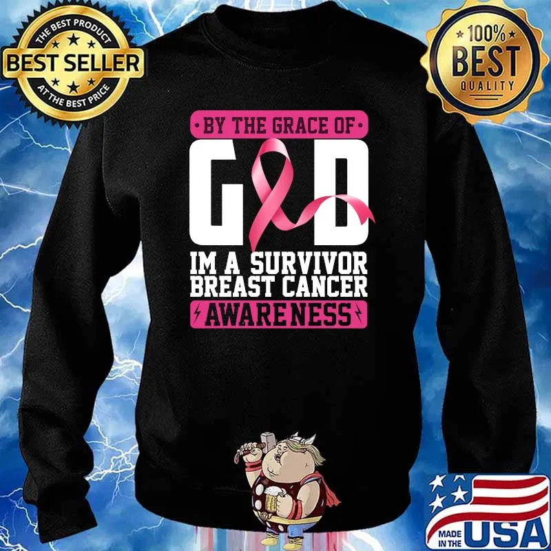 By The Grace of God, I'm A Survivor Breast Cancer Survivor T-Shirt Sweater