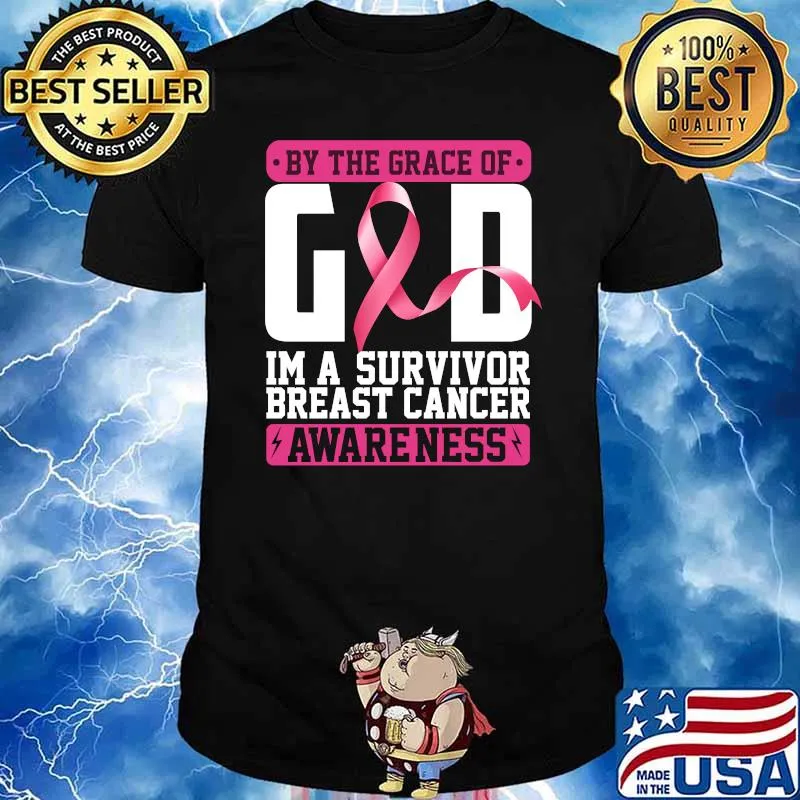 By The Grace of God, I'm A Survivor Breast Cancer Survivor T-Shirt