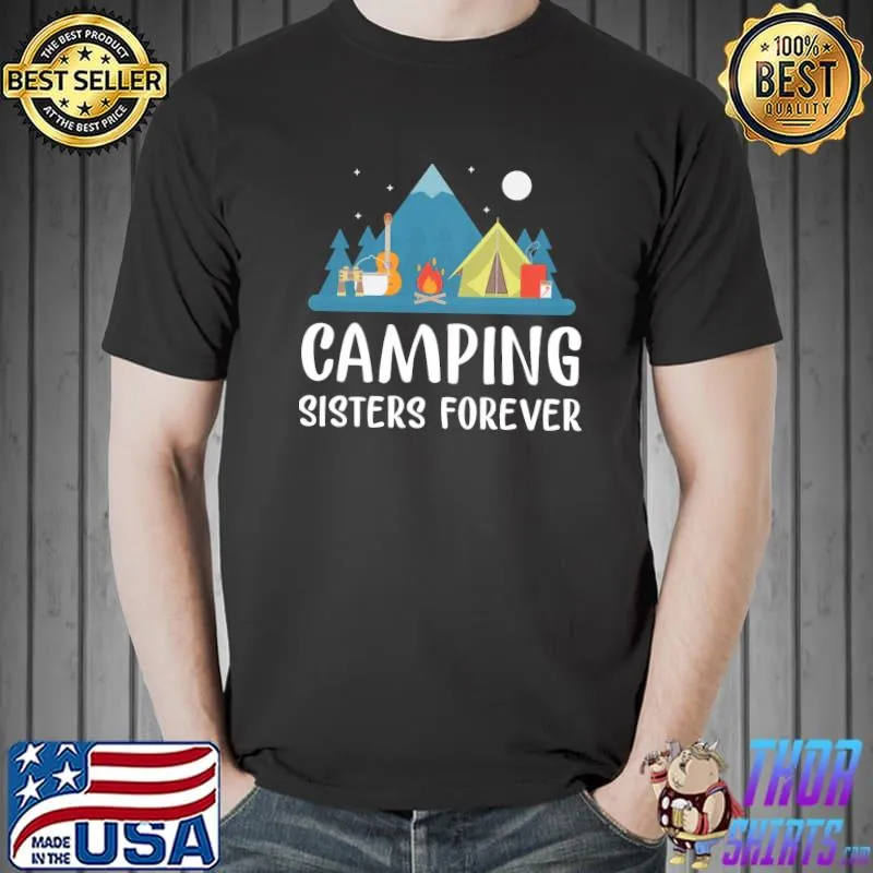 Camping Sisters Forever Shirt Unisex