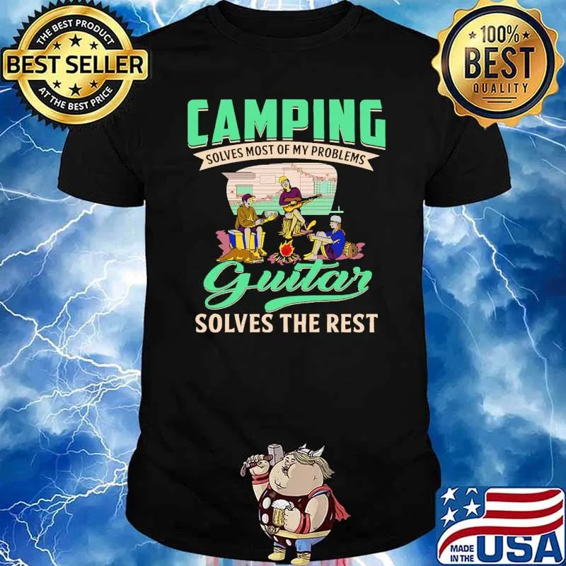 Camping solves most of my problems guitar solves the rest shirt