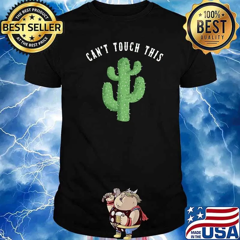 Can Touch This Tree Shirt