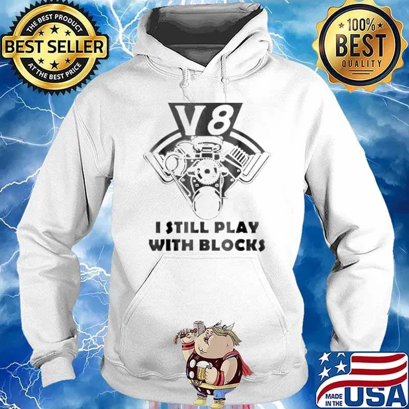Car Mechanic V8 I Still Play With Blocks s Hoodie
