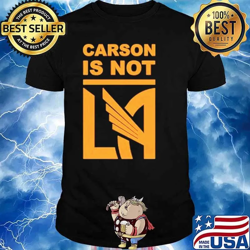 Carson Is Not Los Angeles FC shirt
