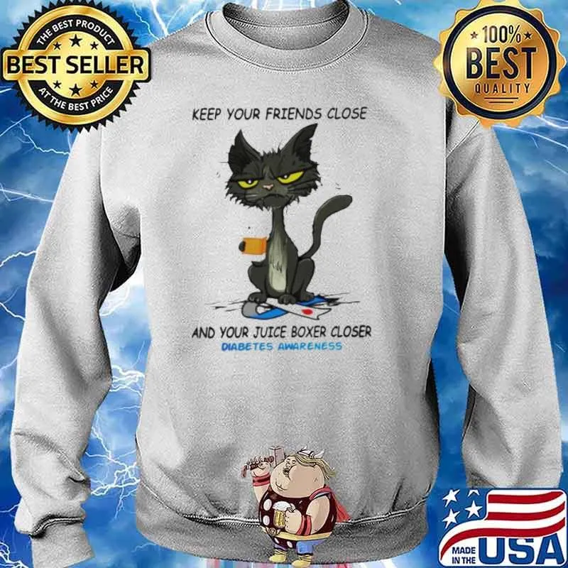 Cat Keep Your Friends Close And Your Juice Boxer Closer Diabetes Awareness Shirt Sweater
