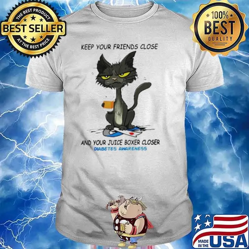 Cat Keep Your Friends Close And Your Juice Boxer Closer Diabetes Awareness Shirt