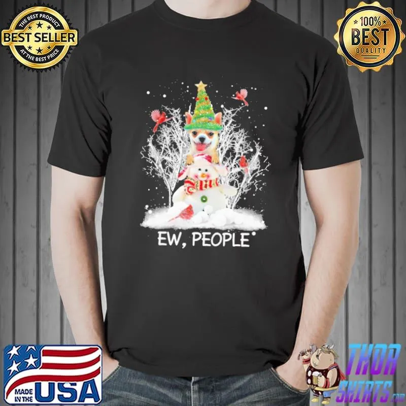 Chihuahua Ew People Christmas Shirt Unisex
