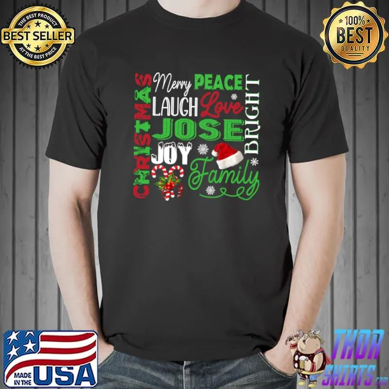 Christmas Peace Laugh Love JOSE Family Name T-Shirt Unisex