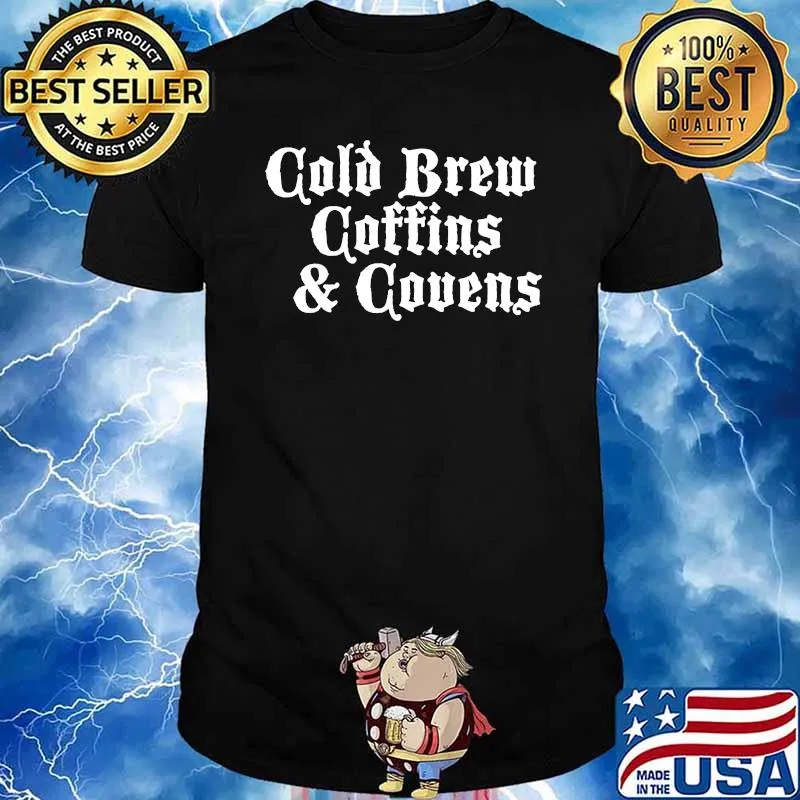 Cold Brew, Coffins and Covens T-shirt