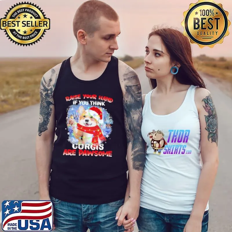 Corgi Raise Your Hand If You Pawsome Christmas Shirt Tank Top