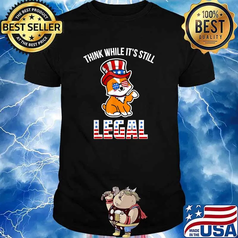 Corgi Think While It's Still Legal United States Flag Corgi T-Shirt