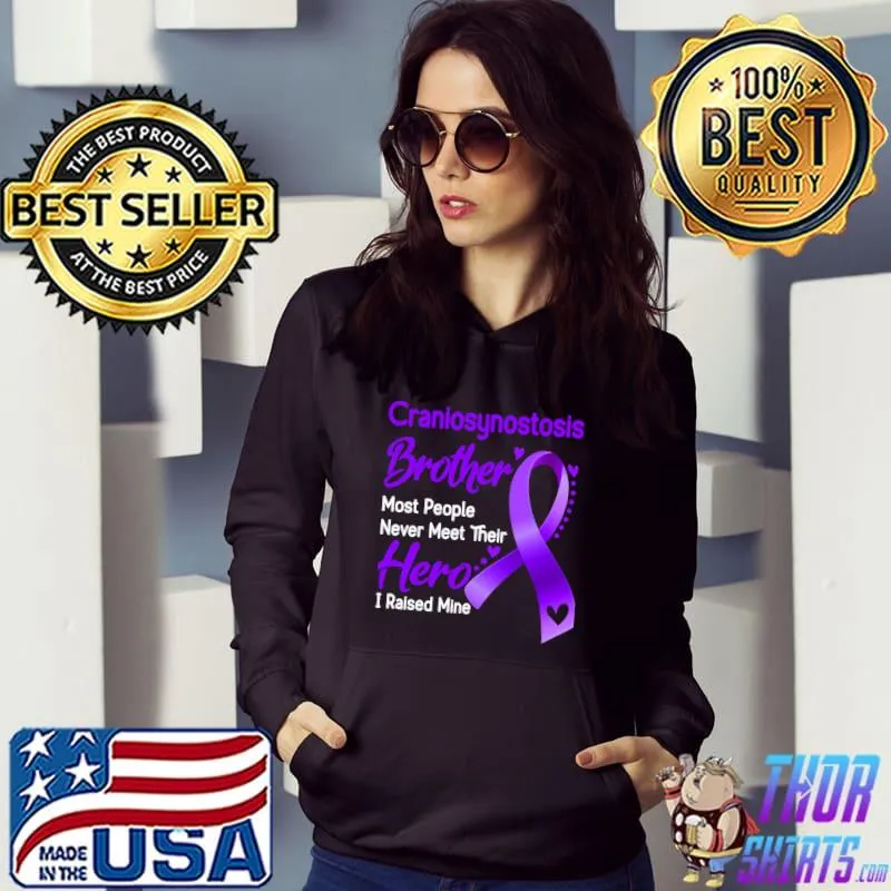 Craniosynostosis Brother Most People Never Meet Their Hero I Raise Mine Classic T-Shirt