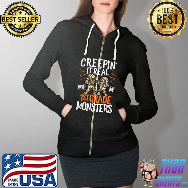 Creepin It Real With My 1st Grade Monsters Halloween Teacher T-Shirt Full Zip Hooded