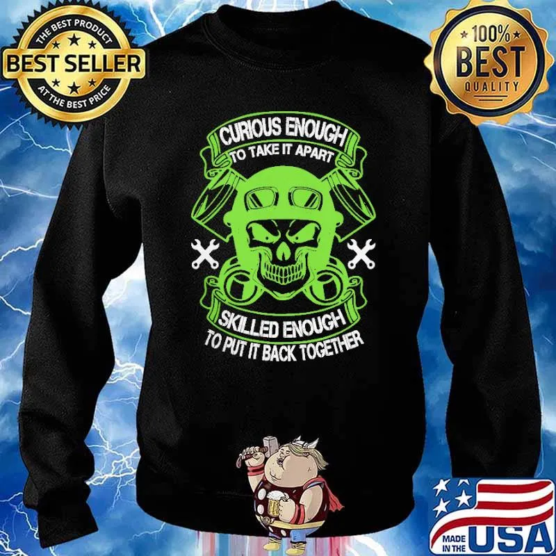 Curious Enough To Take It Apart Skilled Enough To Put It Back Together Skull Shirt Sweater