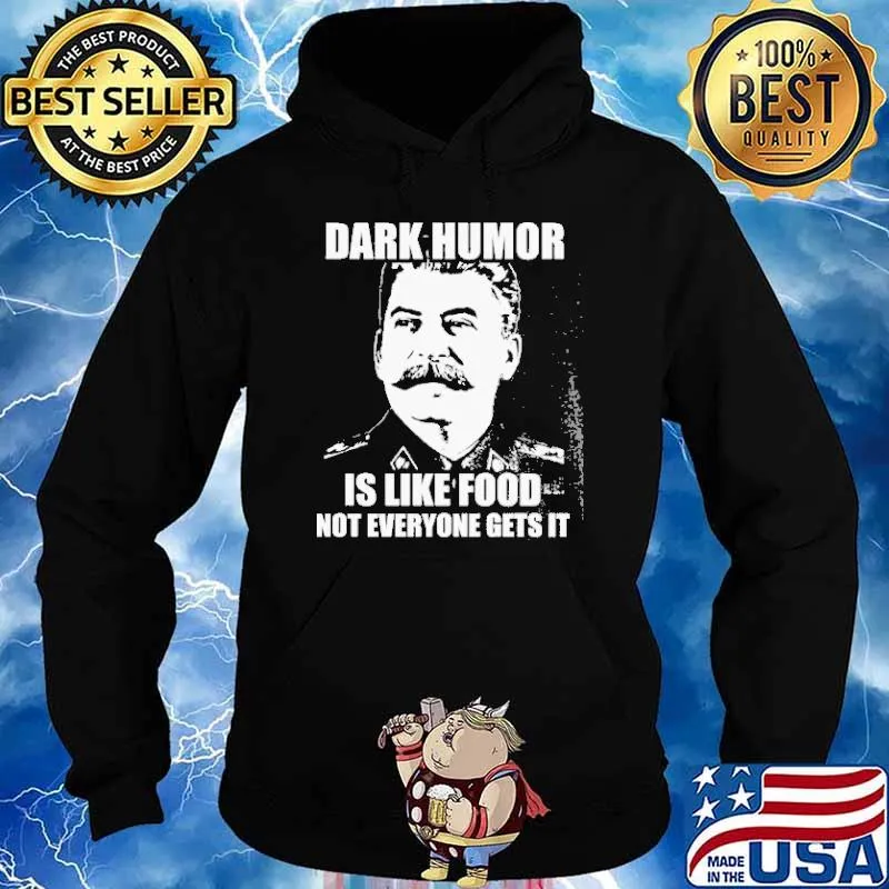 Dark Humor IS Like Food Not Everyone Gets It Shirt Hoodie