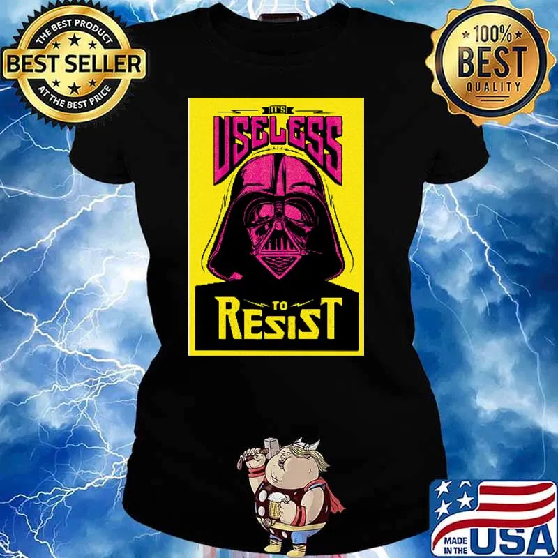 Darth Vader it's Useless to Resist star wars s Ladies tee