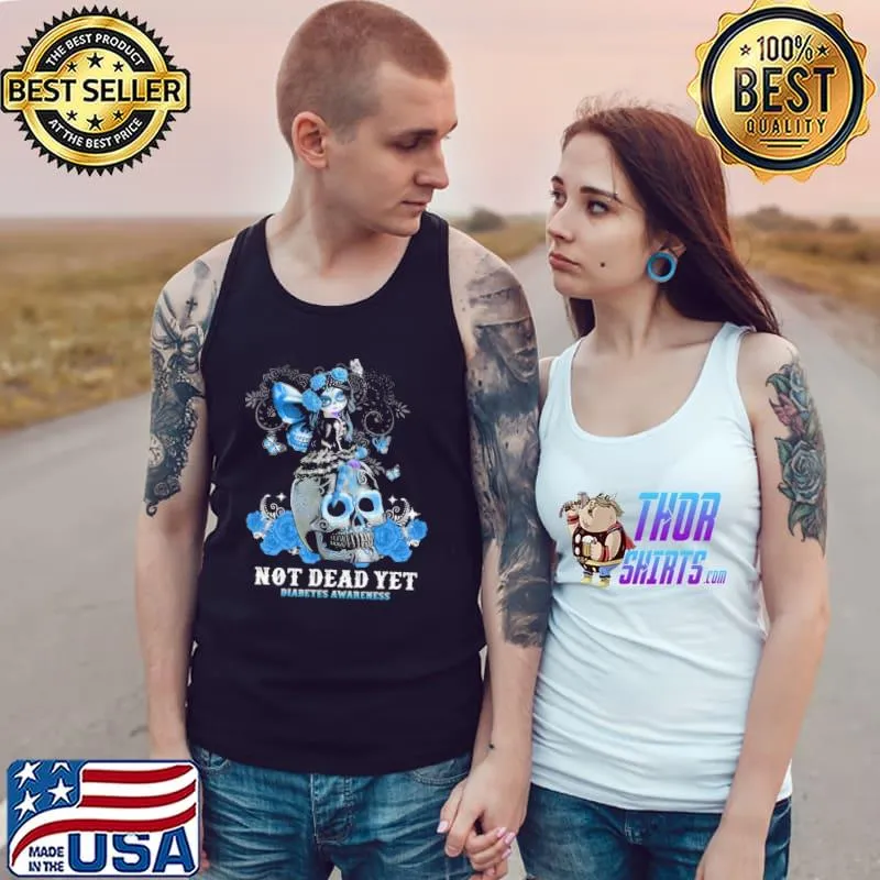 DAY OF THE DEAD skull not dead yet diabetes awareness s Tank Top