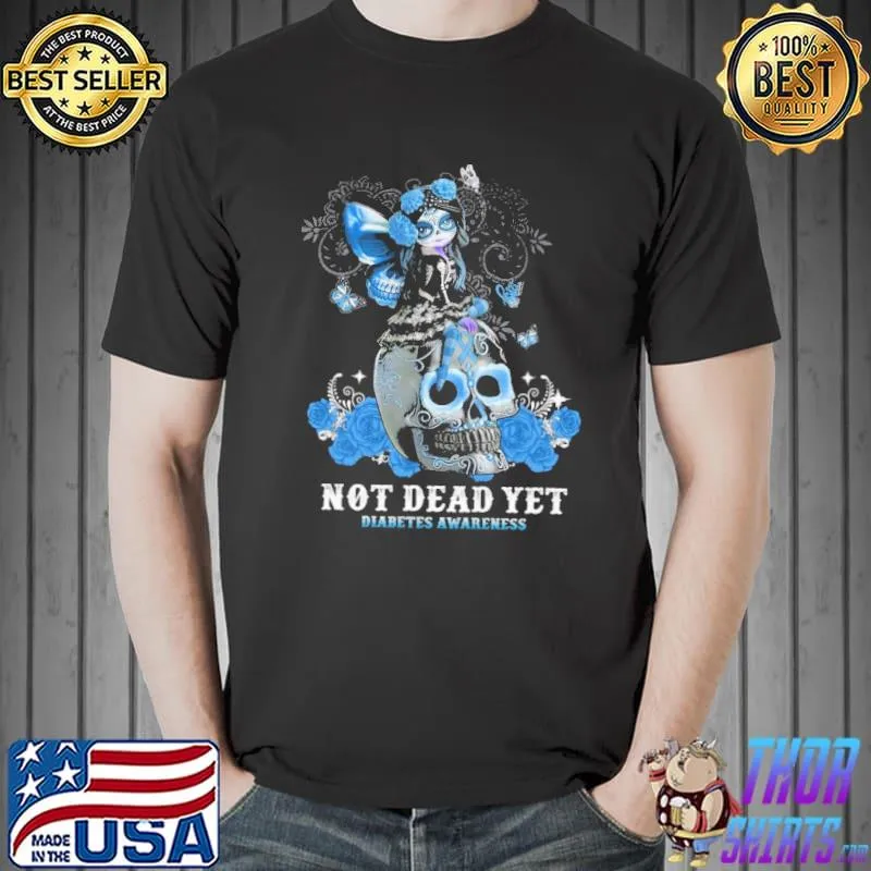 DAY OF THE DEAD skull not dead yet diabetes awareness s Unisex