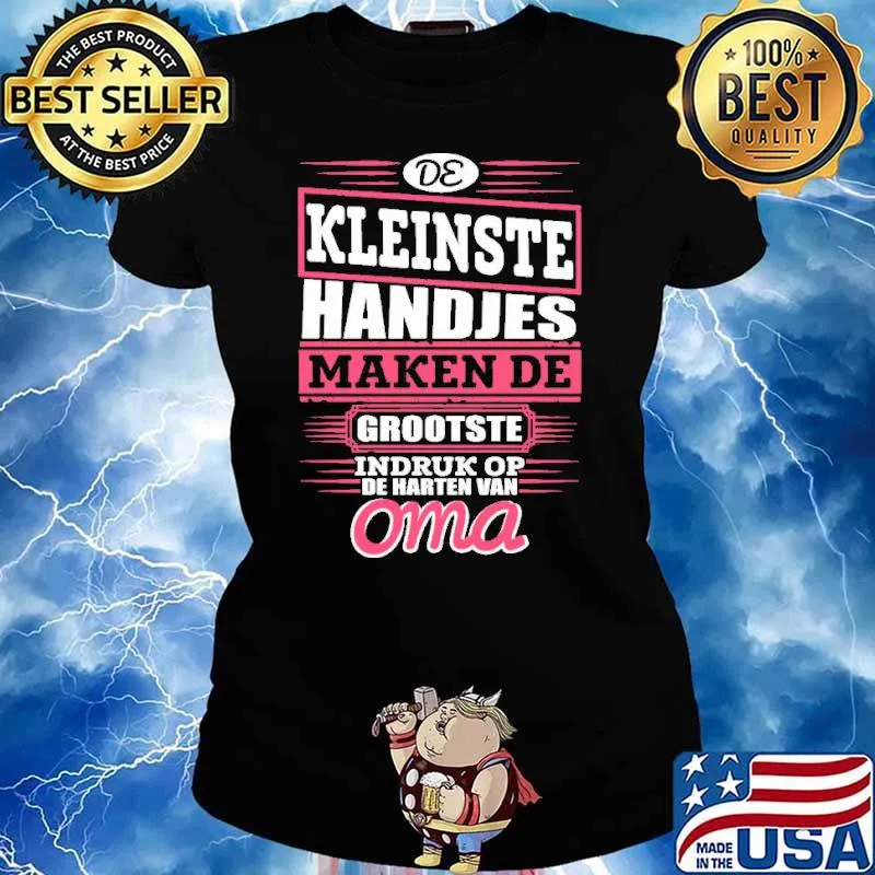 De Kleinste Handjes Maken De Grootste Shirt Ladies tee