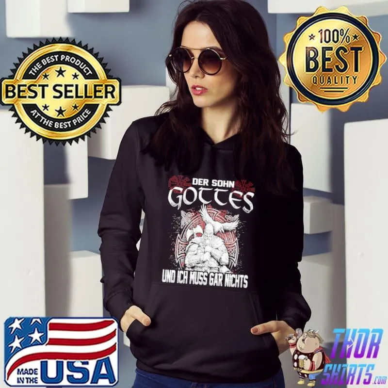 Der Sohn Gottes Und Ich Muss Gar Nichts Shirt Hoodie