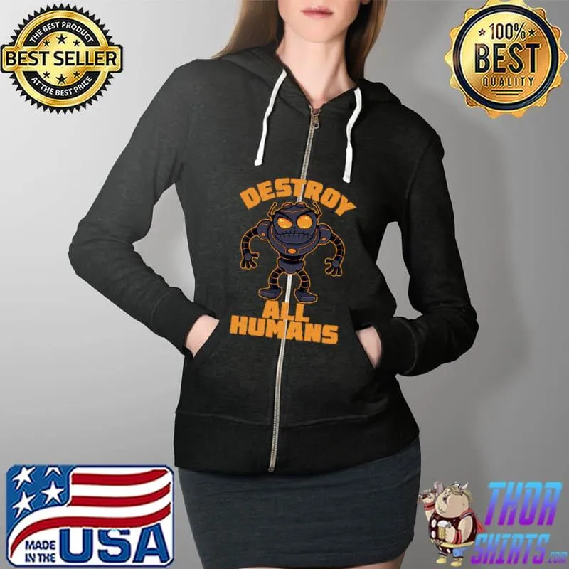Destroy All Humans Angry Robot Shirt Full Zip Hooded