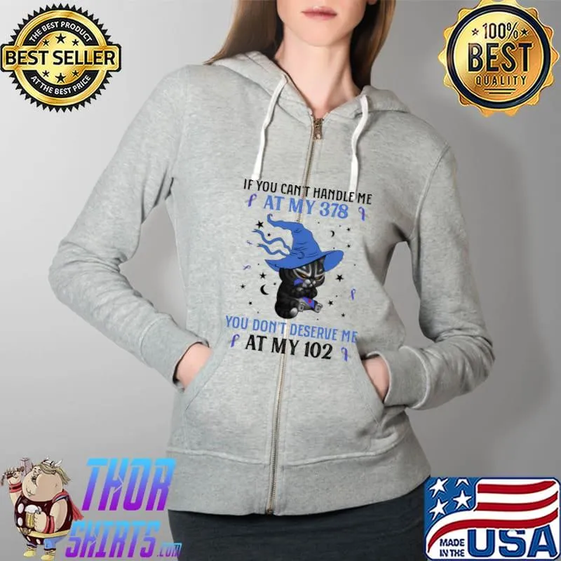 Diabetes Awareness If You Can't Handle Me At My 378 You Don't Deserve Me At My 102 Halloween Shirt Full Zip Hooded