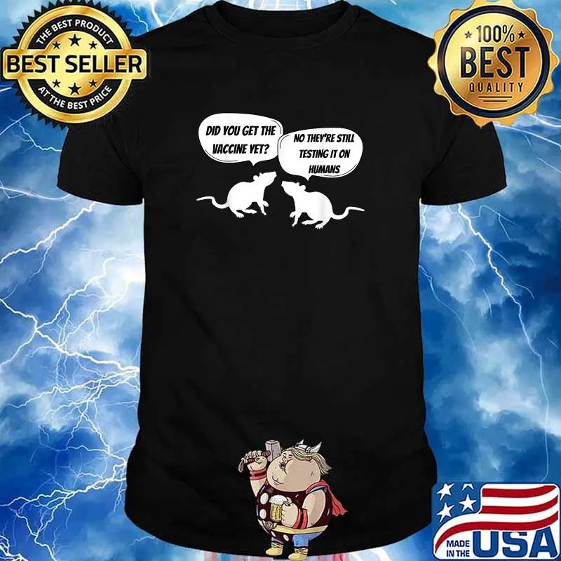 Did You Get The Vax Yet T-Shirt