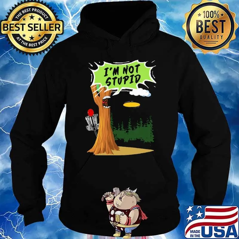 DISC GOLF L1 I'm Not Stupid Tree Shirt Hoodie