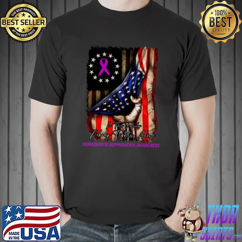 Distressed American Flag In This Family Nobody Fights Alone HIDRADENITIS SUPPURATIVA Awareness Class T-s Unisex
