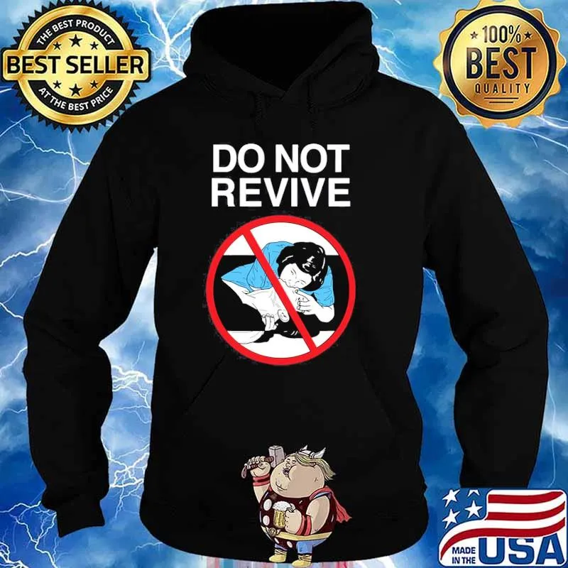 Do not Revive Shirt Hoodie