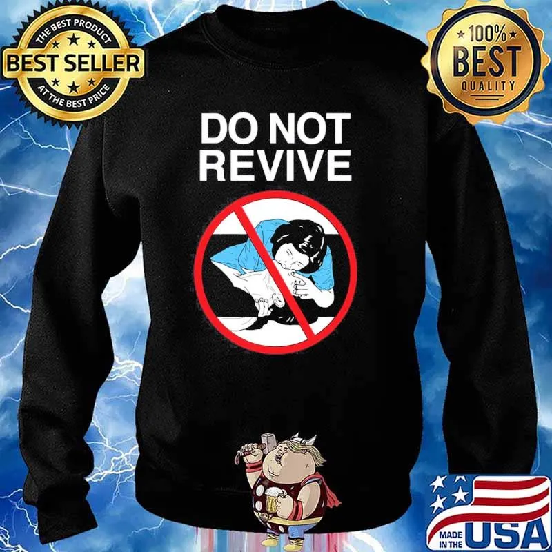 Do not Revive Shirt Sweater