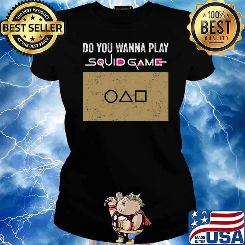 Do You Wanna Play Squid Game Shirt Ladies tee