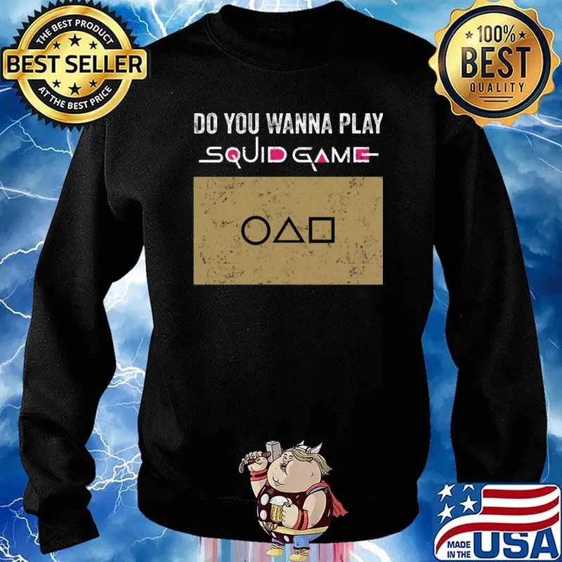 Do You Wanna Play Squid Game Shirt Sweater