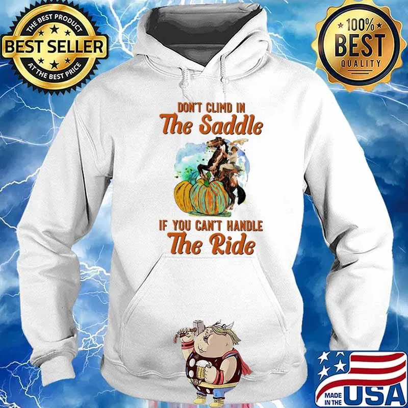 Don't Clim In The Saddle If You Can't Handle The Ride Country Girl Pumpkin Shirt Hoodie
