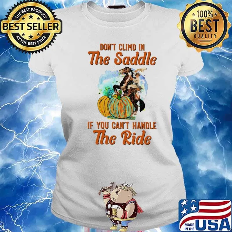 Don't Clim In The Saddle If You Can't Handle The Ride Country Girl Pumpkin Shirt Ladies tee