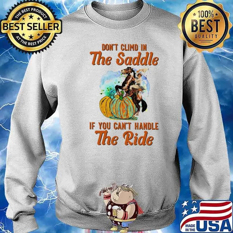 Don't Clim In The Saddle If You Can't Handle The Ride Country Girl Pumpkin Shirt Sweater
