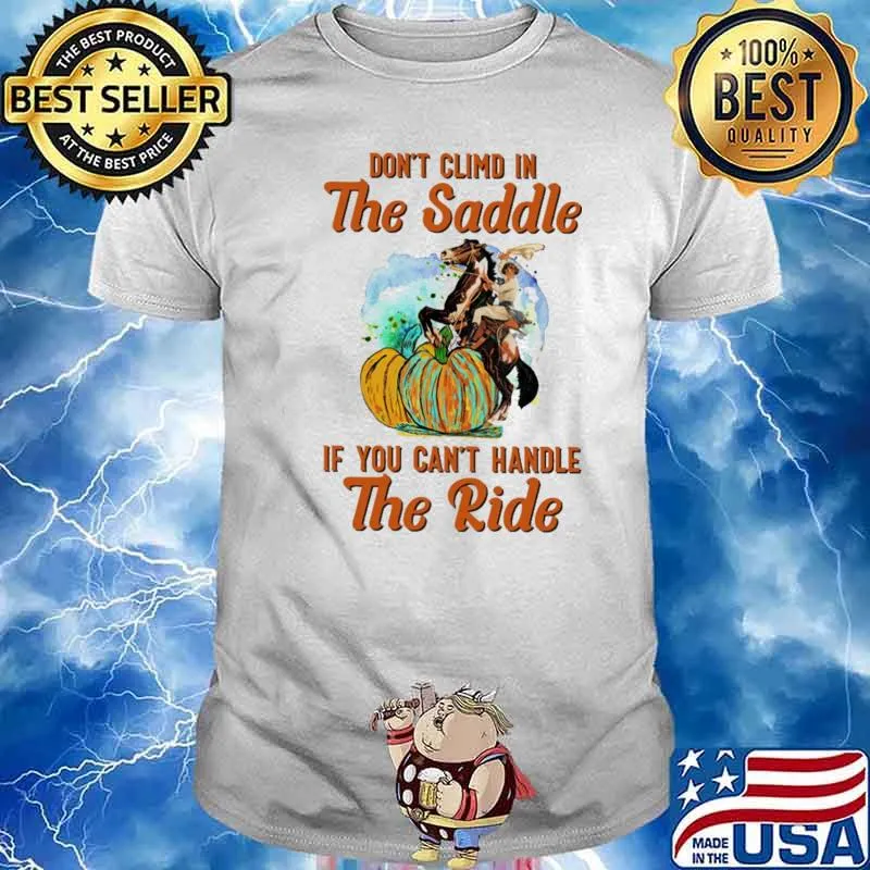 Don't Clim In The Saddle If You Can't Handle The Ride Country Girl Pumpkin Shirt
