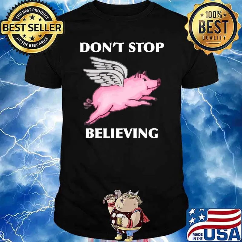 Don't Stop Believing Flying Pig With Wings T-Shirt