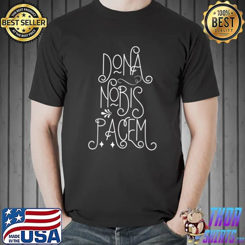 Dona Nobis Pacem Latin Catholic T-Shirt