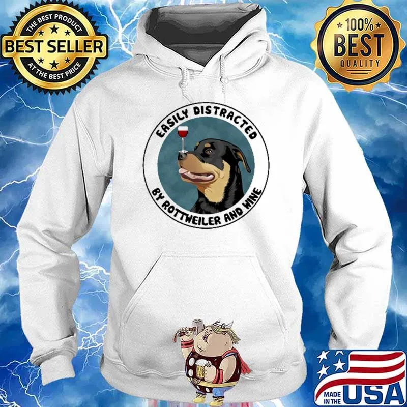 Easily Distracted By Rottweiler And Wine The Dog Vintage Shirt Hoodie