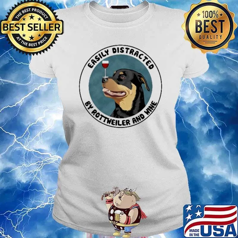 Easily Distracted By Rottweiler And Wine The Dog Vintage Shirt Ladies tee