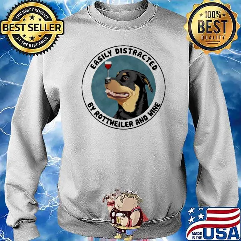 Easily Distracted By Rottweiler And Wine The Dog Vintage Shirt Sweater