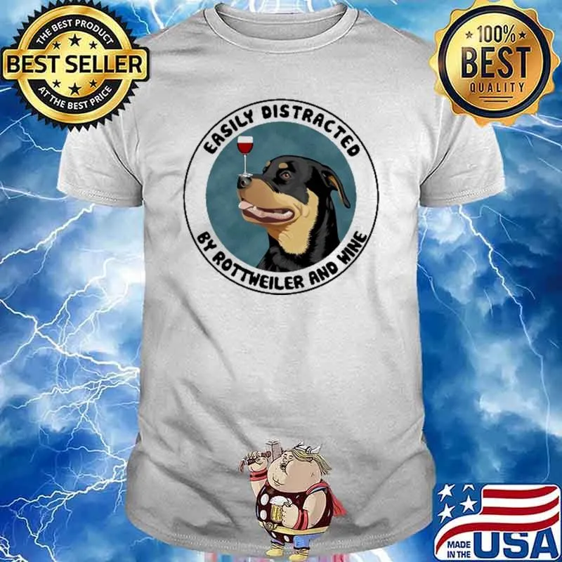 Easily Distracted By Rottweiler And Wine The Dog Vintage Shirt